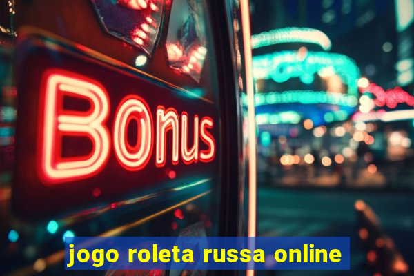 jogo roleta russa online